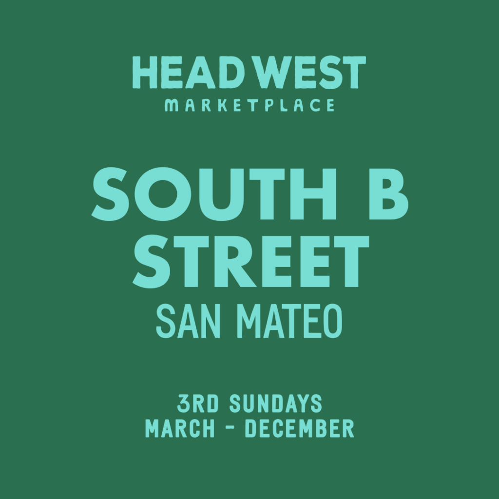 HEAD WEST on South B Street in San Mateo flyer on green background